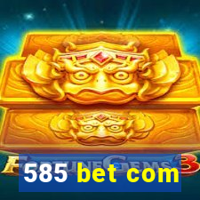 585 bet com